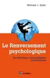 Le renversement psychologique : pour développer notre intelligence motivationnelle