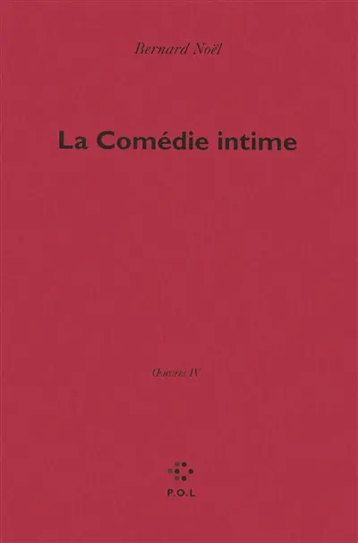 Oeuvres. Vol. 4. La comédie intime