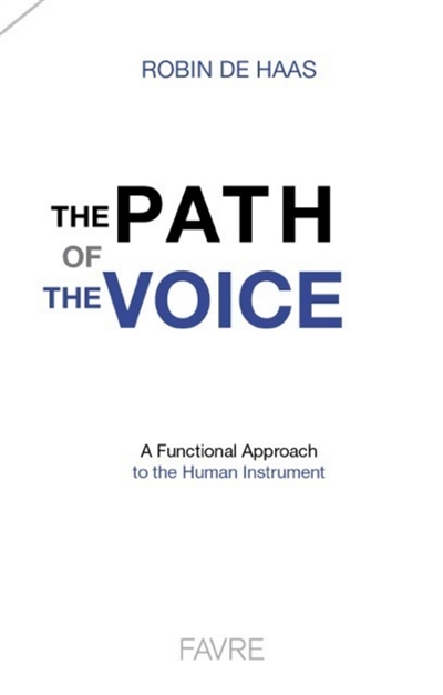 The path of the voice : a functional approach to the human instrument