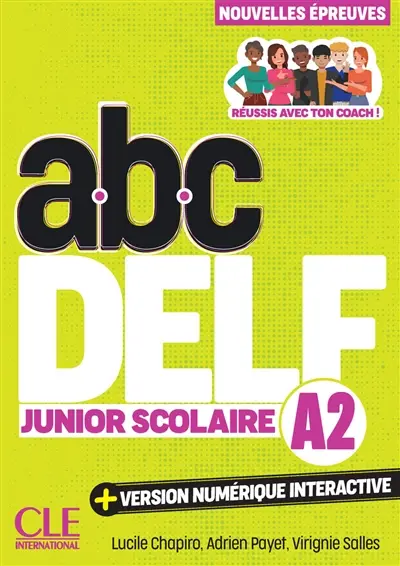 Abc DELF, A2 junior scolaire : nouvelles épreuves : réussis avec ton coach !