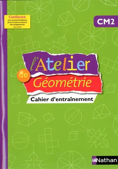 L'atelier de géométrie : cahier d'entraînement CM2