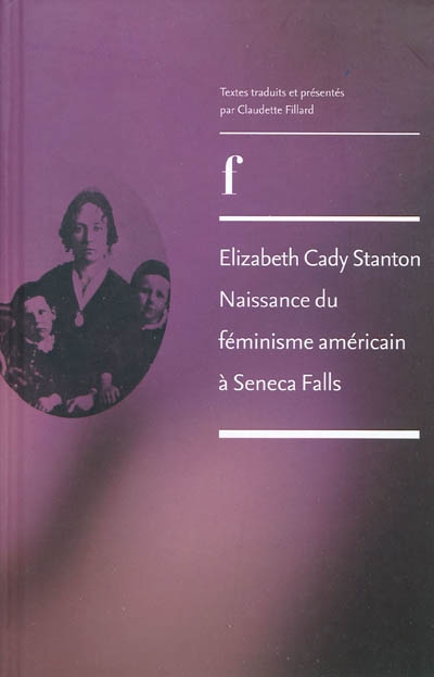 Elizabeth Cady Stanton : naissance du féminisme américain à Seneca Falls