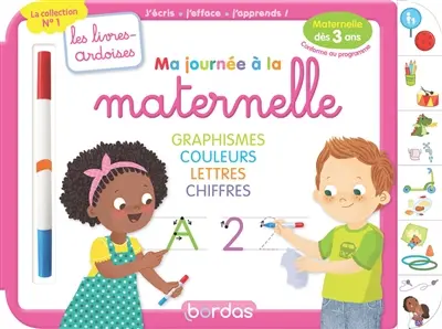 Ma journée à la maternelle : graphisme, couleurs, lettres, chiffres, dès 3 ans : j'écris, j'efface, j'apprends !