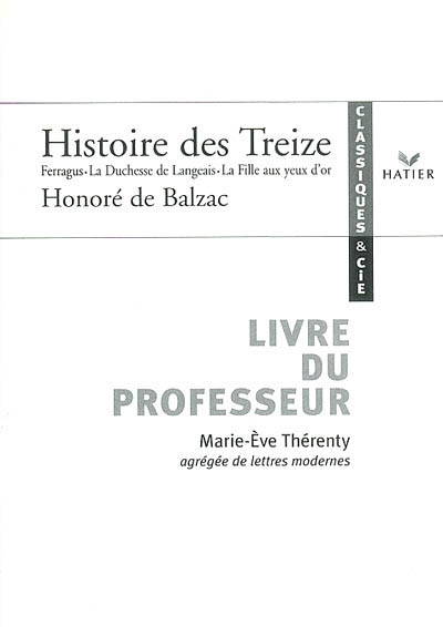 Histoire des Treize, Honoré de Balzac : Ferragus, La duchesse de Langeais, La fille aux yeux d'or
