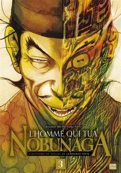 L'homme qui tua Nobunaga : l'histoire de Yasuke le samouraï noir. Vol. 3