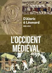 L'Occident médiéval : d'Alaric à Léonard : 400-1450