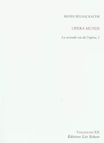 La seconde vie de l'opéra. Vol. 1
