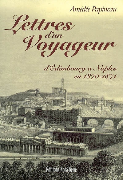 Lettres d'un voyageur d'Edimbourg à Naples, 1870-1871