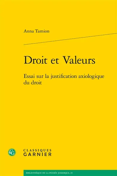Droit et valeurs : essai sur la justification axiologique du droit