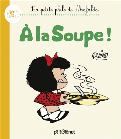 La petite philo de Mafalda. A la soupe !