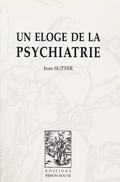 Un éloge de la psychiatrie