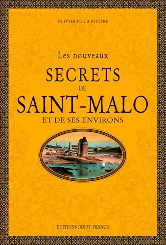 Les nouveaux secrets de Saint-Malo et de ses environs