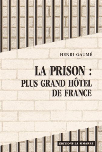 la prison : plus grand hôtel de france