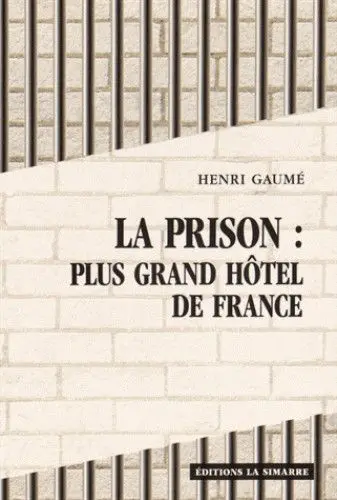 La prison : plus grand hôtel de France