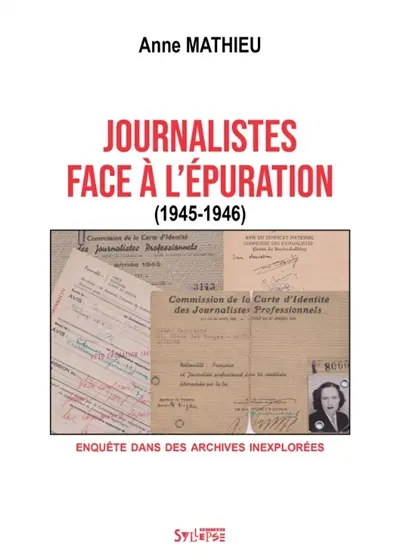 Journalistes face à l'épuration (1945-1946) : enquête dans des archives inexplorées