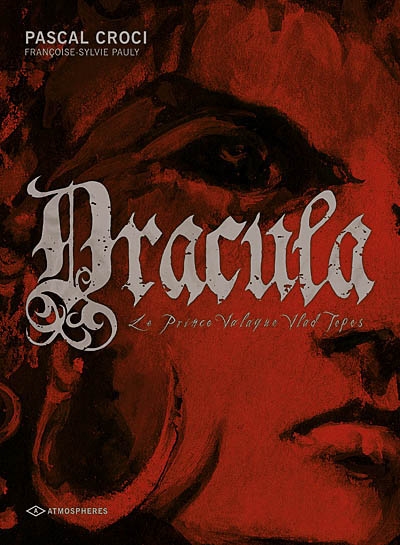 Dracula. Vol. 1. Le prince valaque Vlad Tepes