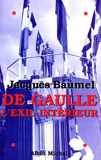 De Gaulle, l'exil intérieur