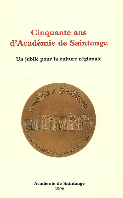 Cinquante ans d'Académie de Saintonge : un jubilé pour la culture régionale