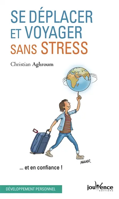 Se déplacer et voyager sans stress : ... et en confiance !