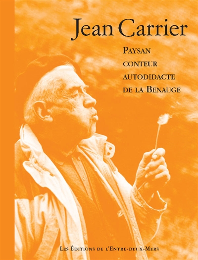 Jean Carrier : paysan, conteur autodidacte de la Benauge