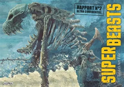 Superbeasts : Toy(e) art file. Vol. 2. Rapport n° 2 ultra confidentiel