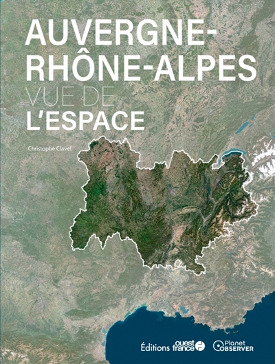Auvergne-Rhône-Alpes vue de l'espace