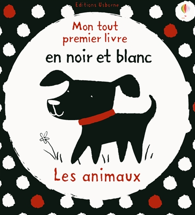 Mon tout premier livre en noir et blanc: Les animaux