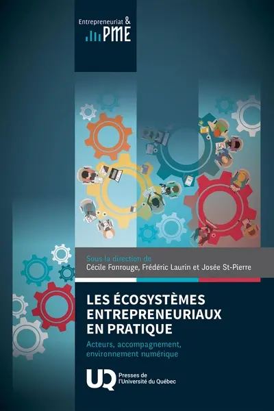 Les écosystèmes entrepreneuriaux en pratique : Acteurs, accompagnement, environnement numérique