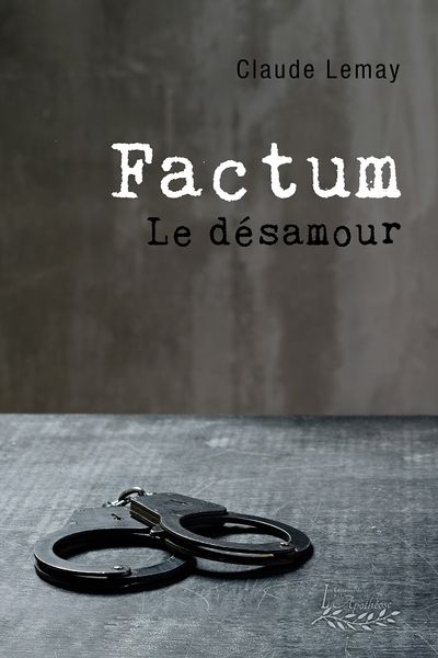 Factum : Le désamour
