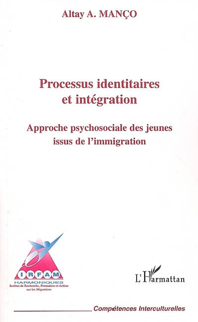 Processus identitaires et intégration : approche psychosociale des jeunes issus de l'immigration