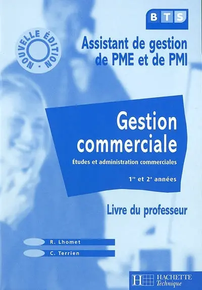 Gestion commerciale, assistant de gestion de PME et de PMI : études et administration commerciales 1re et 2e années : livre du professeur