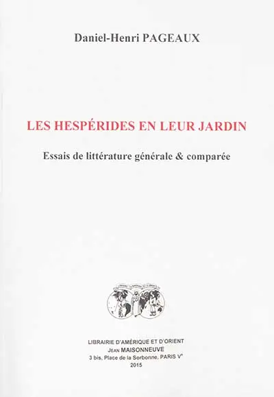 Les Hespérides en leur jardin : essais de littérature générale & comparée