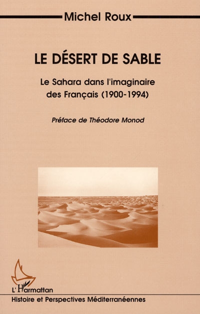 Le désert de sable : le Sahara dans l'imaginaire des Français (1900-1994)