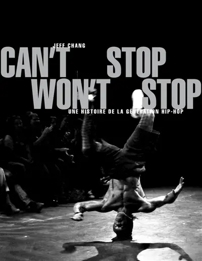 Can't stop, won't stop : une histoire de la génération hip-hop