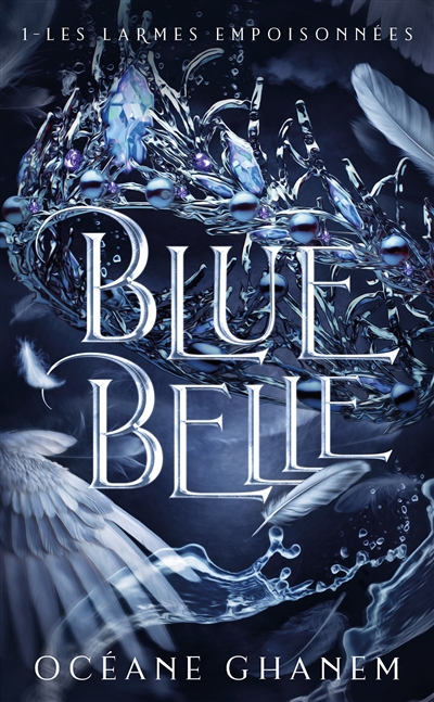 blue belle. vol. 1. blue belle et les larmes empoisonnées