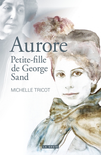 Aurore : petite-fille de George Sand
