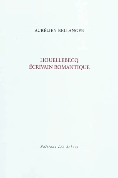 Houellebecq, écrivain romantique