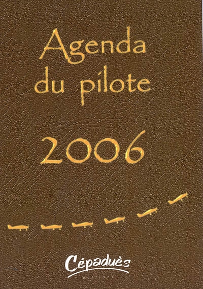 Agenda du pilote 2006 : à propos du pilotage des avions légers