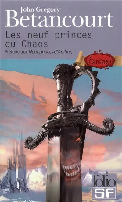 Prélude aux Neuf princes d'Ambre. Vol. 1. Les neuf princes du Chaos