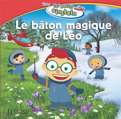 Les petits einstein - Le bâton magique de Léo