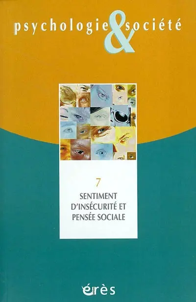Psychologie et société, n° 7. Sentiment d'insécurité et pensée sociale