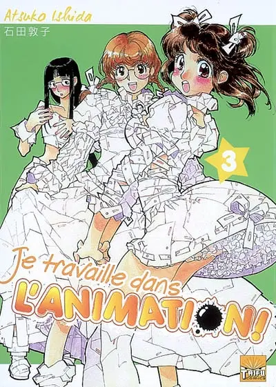 Je travaille dans l'animation !. Vol. 3