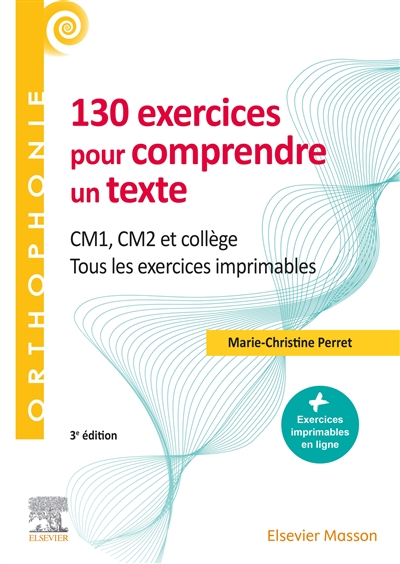 130 exercices pour comprendre un texte : CM1, CM2 et collège : tous les exercices imprimables