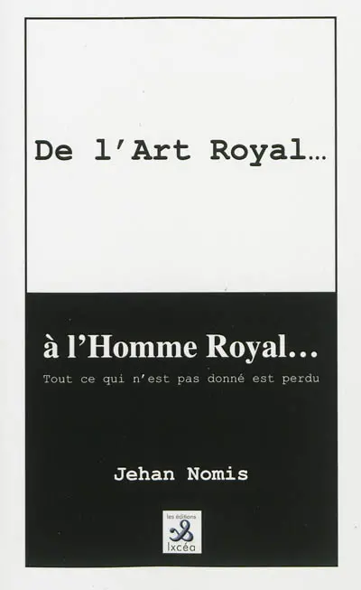 De l'art royal à l'homme royal