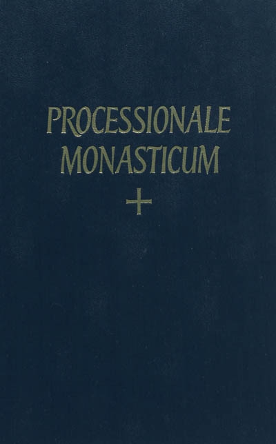 Processionale monasticum : ad usum congregationis gallicae ordinis sancti benedicti