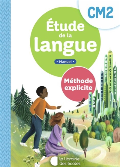 Etude de la langue CM2 : méthode explicite : manuel