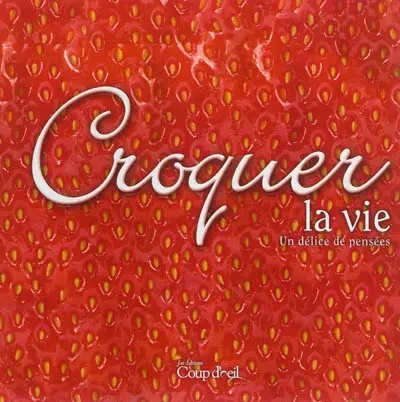 Croquer la vie : un délice de pensées