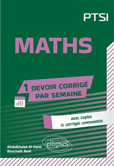 Maths, PTSI : avec copies & corrigés commentés
