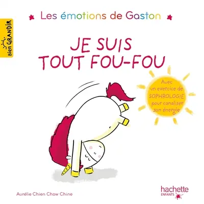 Les émotions de Gaston. Je suis tout fou-fou