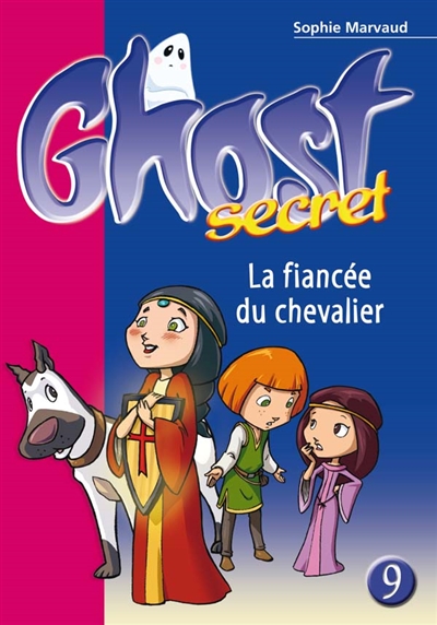 Ghost secret, T.9 : La fiancée du chevalier